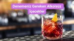 2024 Yılında Mutlaka İçmeniz Gereken Alkolsüz İçecekler